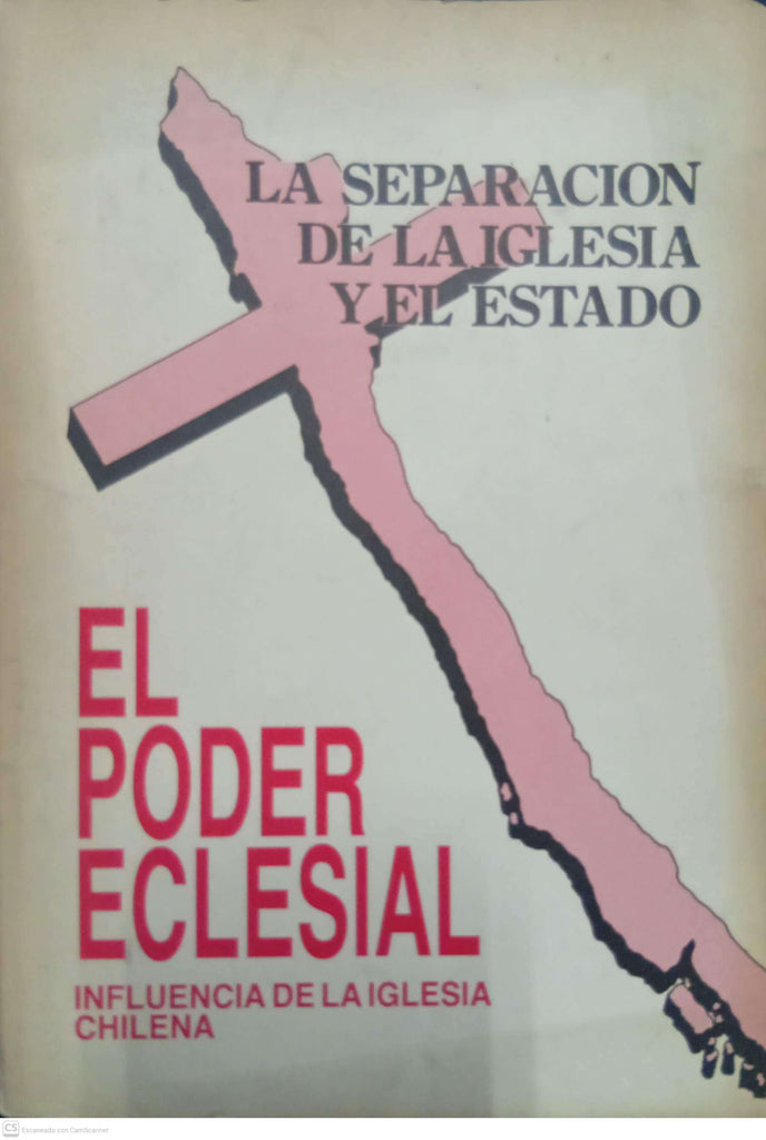 La separación de la Iglesia y el Estado: El poder eclesial — Influencia de la Iglesia chilena