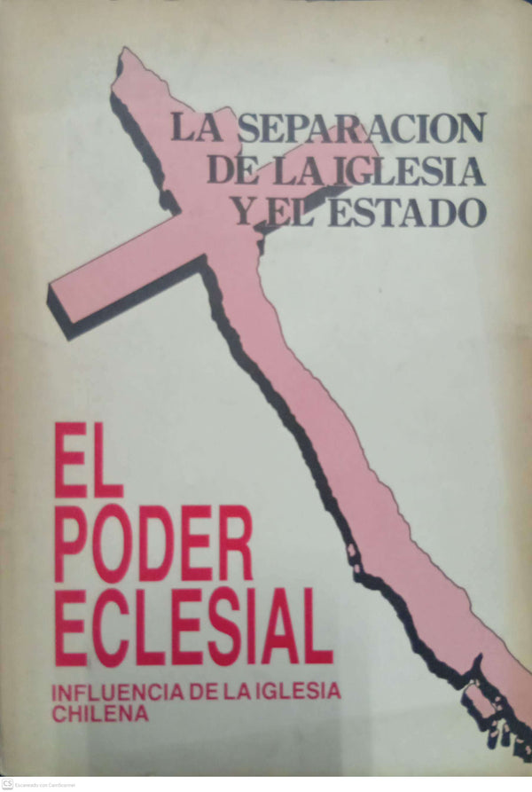 La separación de la Iglesia y el Estado: El poder eclesial — Influencia de la Iglesia chilena