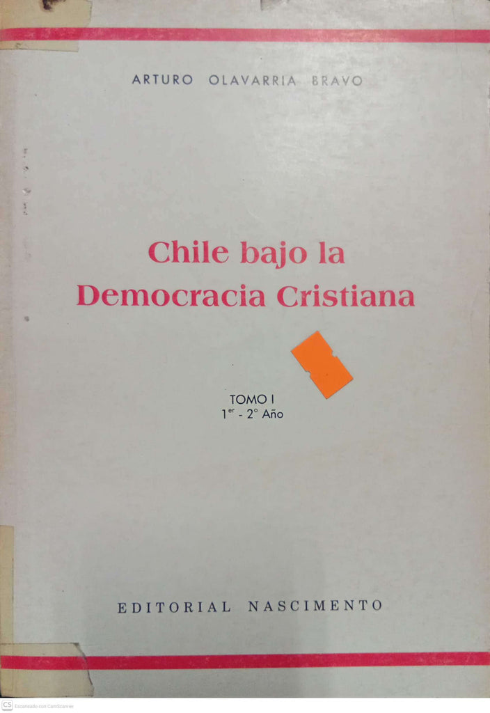 Chile bajo la Democracia Cristiana. Tomo I: 1.er – 2.º Año