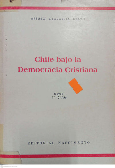 Chile bajo la Democracia Cristiana. Tomo I: 1.er – 2.º Año