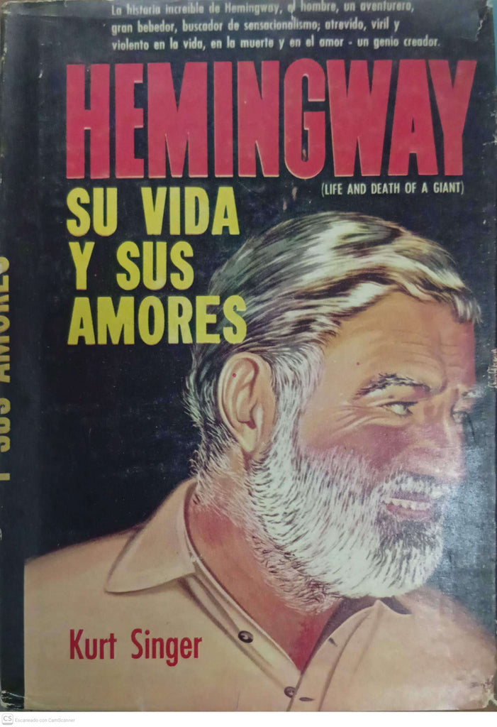 Hemingway – Su vida y sus amores