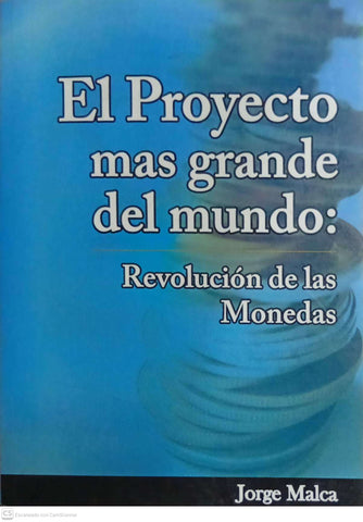El Proyecto más grande del mundo: Revolución de las Monedas