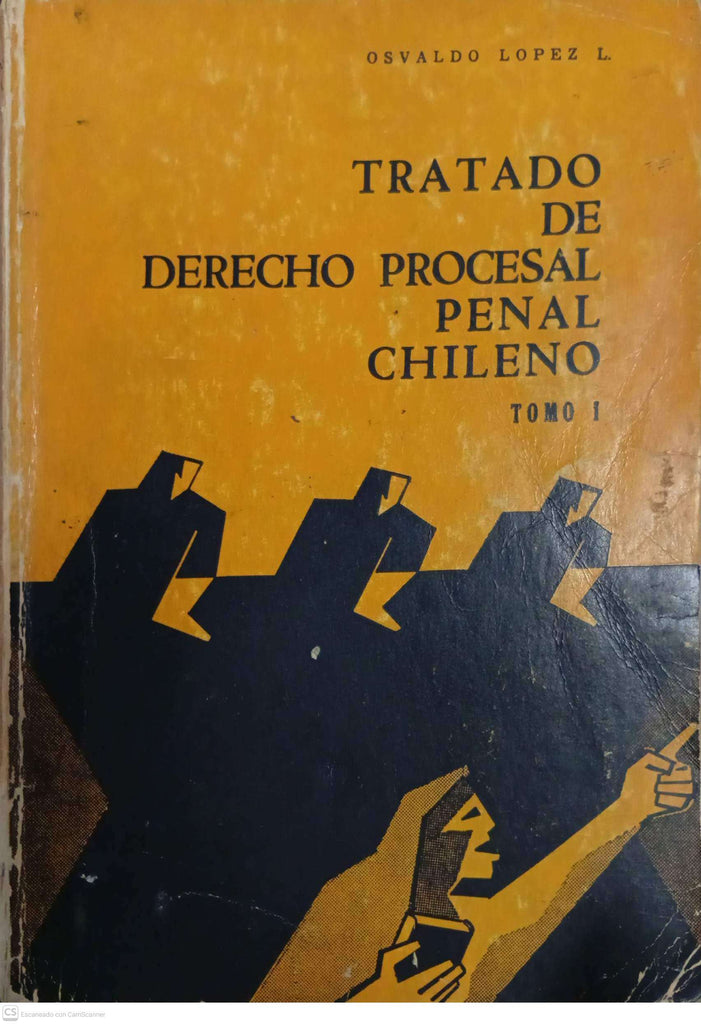 Tratado de Derecho Procesal Penal Chileno — Tomo I