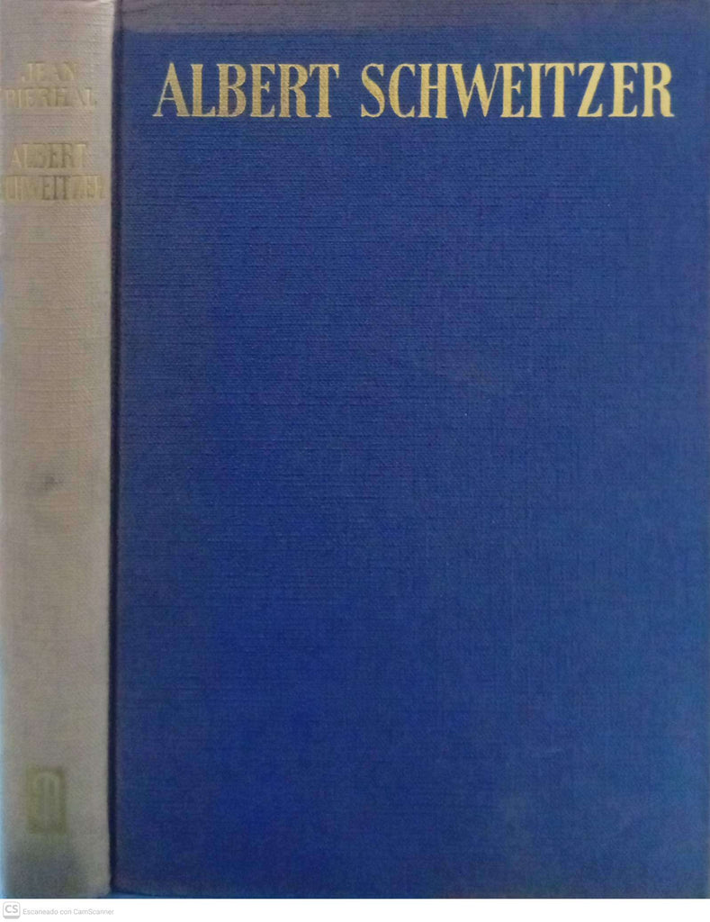 Albert Schweitzer
La vida de un hombre bueno