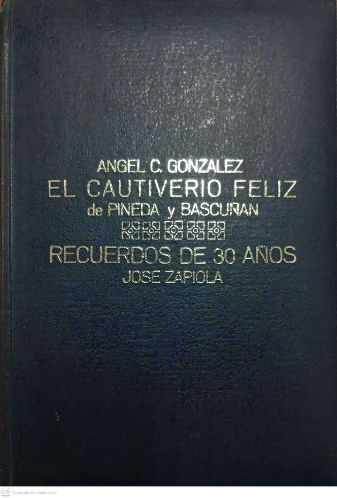 El cautiverio feliz / Recuerdos de 30 años