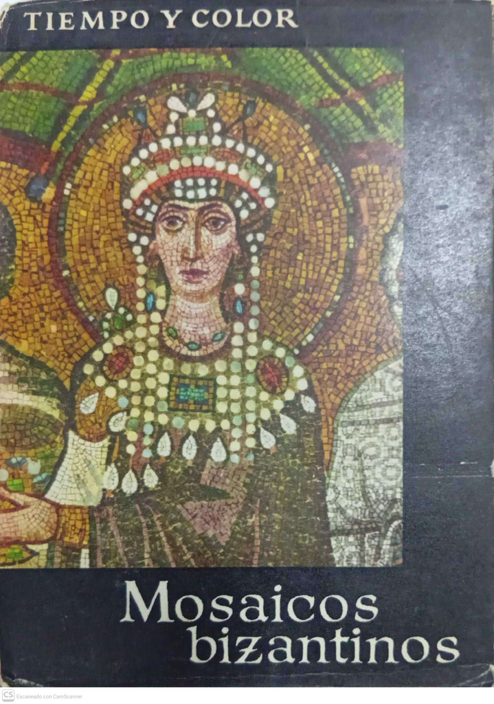 Mosaicos bizantinos (Colección Tiempo y Color)