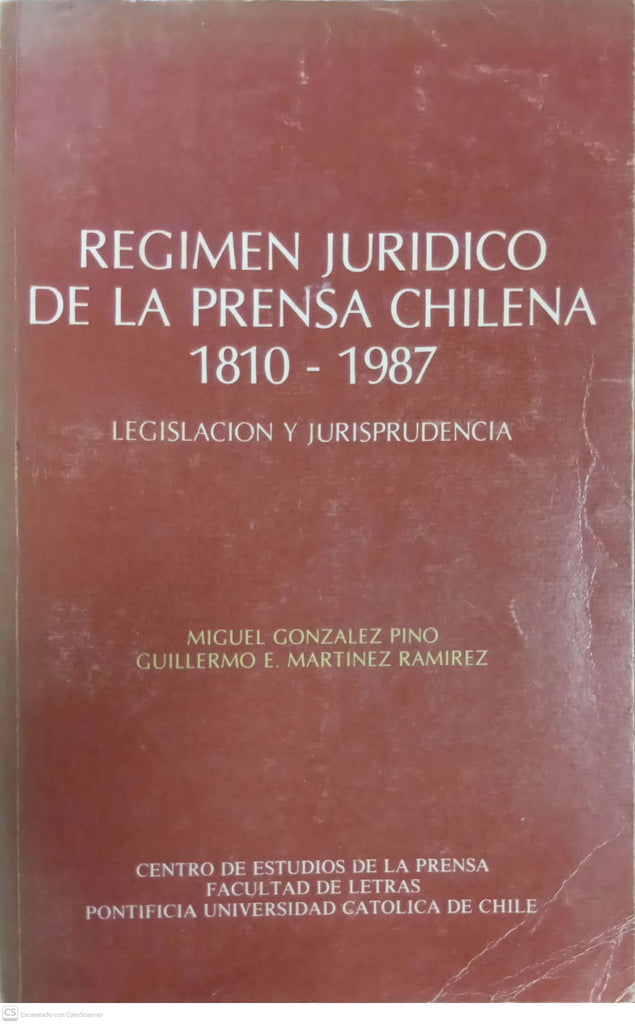 Régimen jurídico de la prensa chilena 1810–1987: Legislación y jurispruden