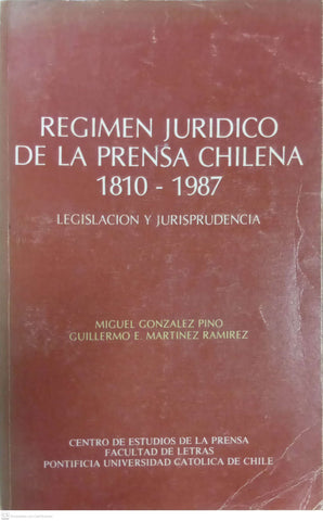 Régimen jurídico de la prensa chilena 1810–1987: Legislación y jurispruden