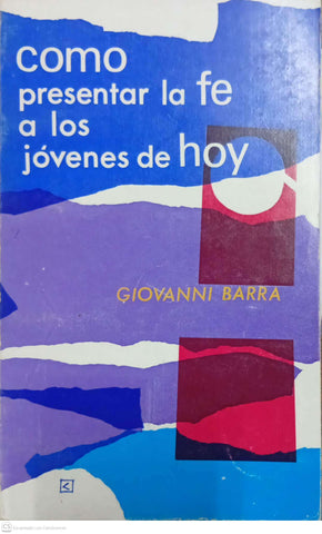 Cómo presentar la fe a los jóvenes de hoy