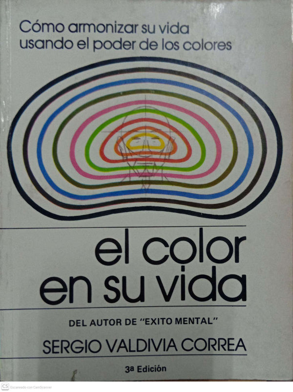 El color en su vida
Cómo armonizar su vida usando el poder de los colores