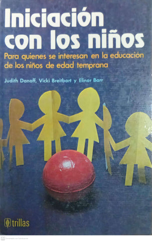Iniciación con los niños
Para quienes se interesan en la educación de los niños de edad temprana