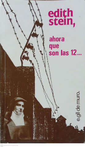 Ahora que son las 12. Así era Edith Stein