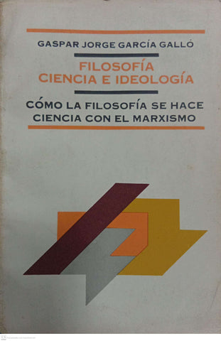 Filosofía, Ciencia e Ideología: Cómo la filosofía se hace ciencia con el marxismo