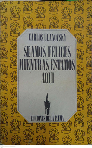 Seamos felices mientras estamos aquí