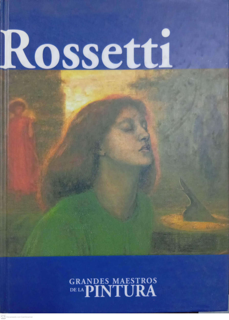 Rossetti. Serie Grandes Maestros de la Pintura