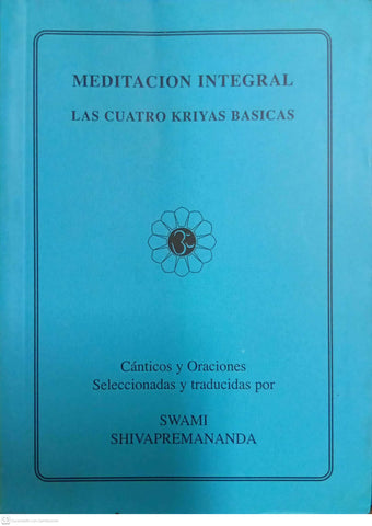 Meditación integral. Las cuatro kriyas básicas