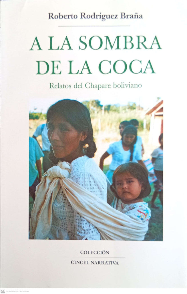 A la sombra de la coca: Relatos del Chapare boliviano