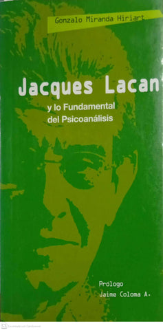 Jacques Lacan y lo fundamental del psicoanálisis