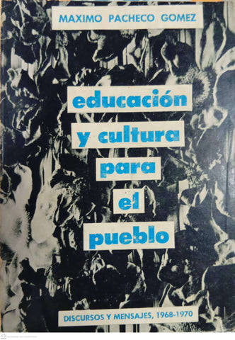 Educación y cultura para el pueblo. Discursos y mensajes, 1968–1970