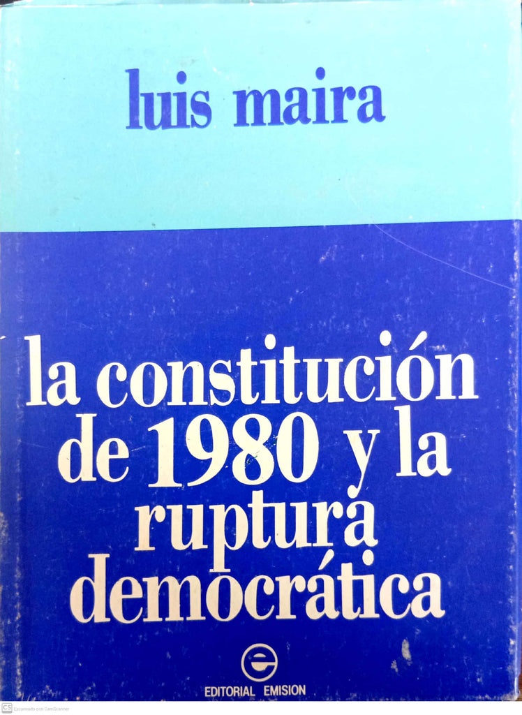 LA CONSTITUCION DE 1980 Y LA RUPTURA DEMOCRATICA
