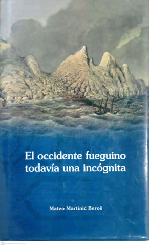 El occidente fueguino todavía una incógnita