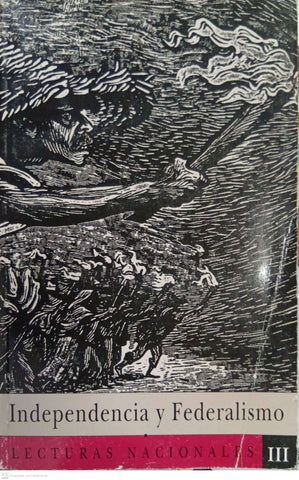 Independencia y Federalismo