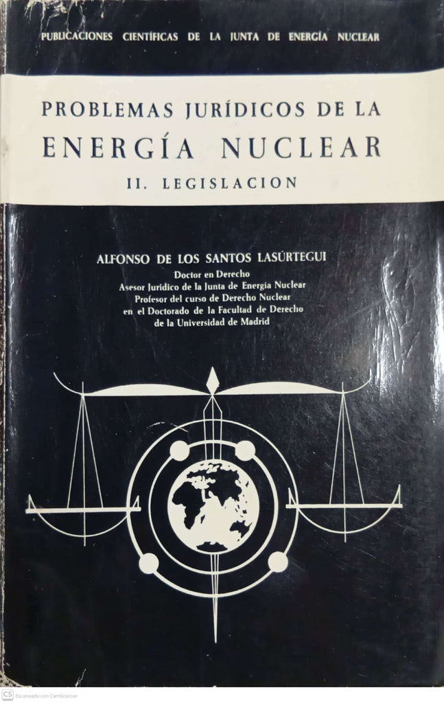 Problemas jurídicos de la energía nuclear. II: Legislación