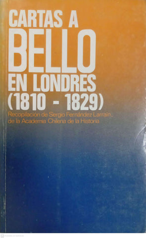 Cartas a Bello en Londres (1810-1829)