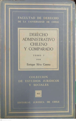 Derecho administrativo chileno y comparado. Tomo I