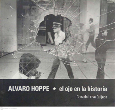 Álvaro Hoppe: el ojo en la historia