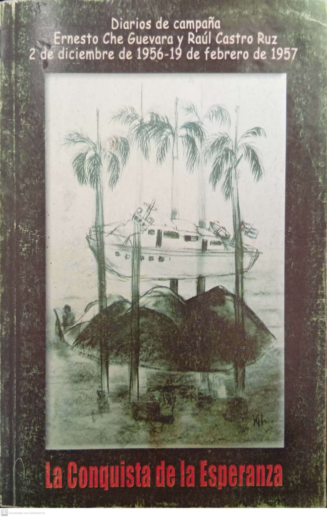 La Conquista de la esperanza. Diarios de campaña.