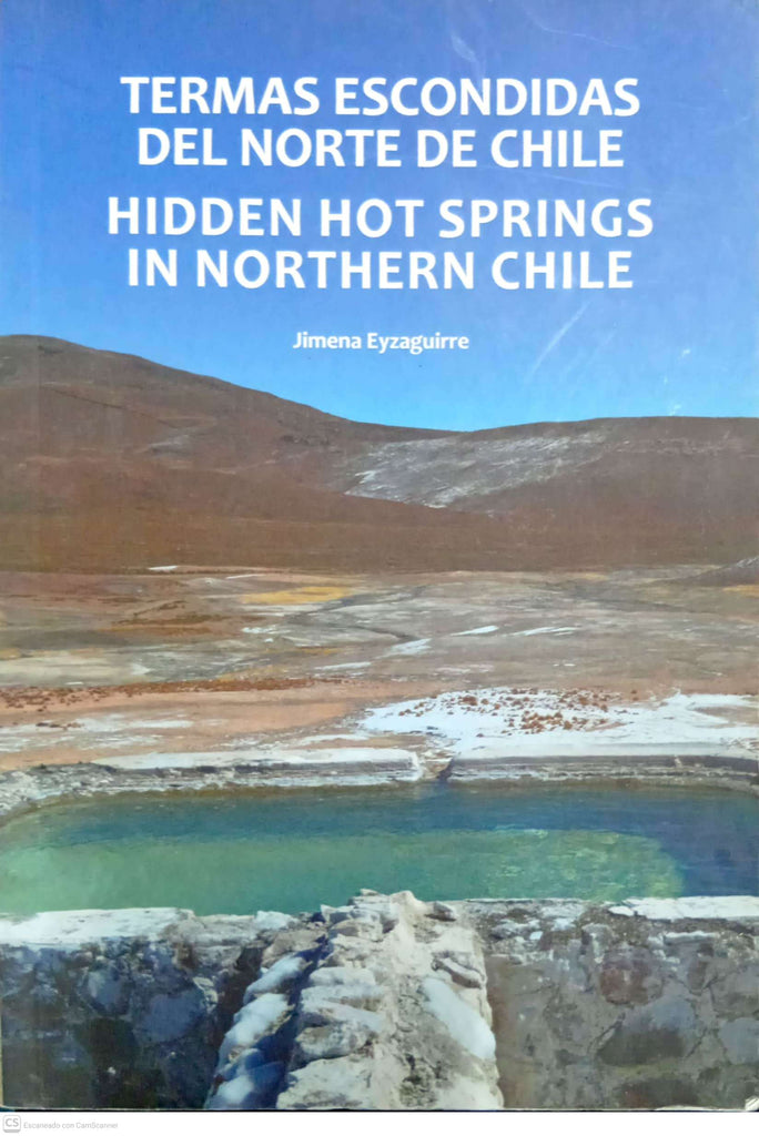 Termas escondidas del norte de Chile / Hidden Hot Springs in Northern Chile