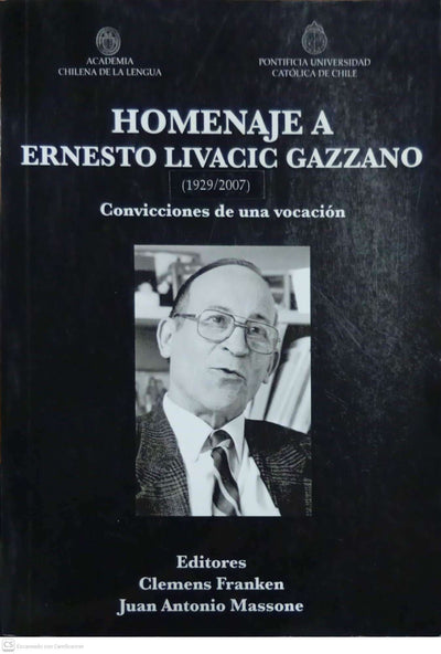Homenaje a Ernesto Livačic Gazzano (1929–2007): Convicciones de una vocación