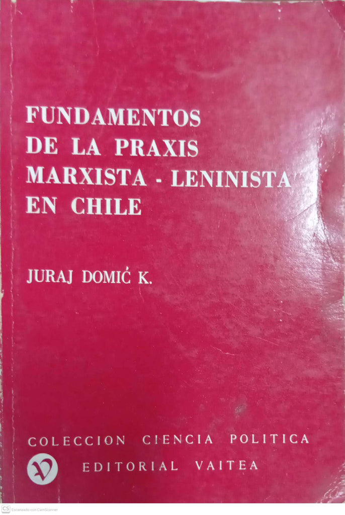 Fundamentos de la praxis marxista-leninista en Chile