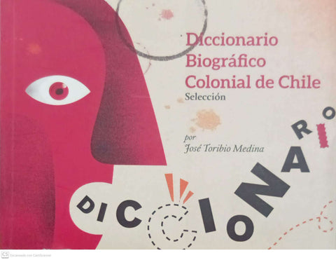 Diccionario Biográfico Colonial de Chile (Selección)