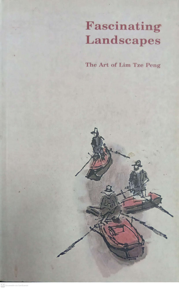 Fascinating Landscapes: The Art of Lim Tze Peng