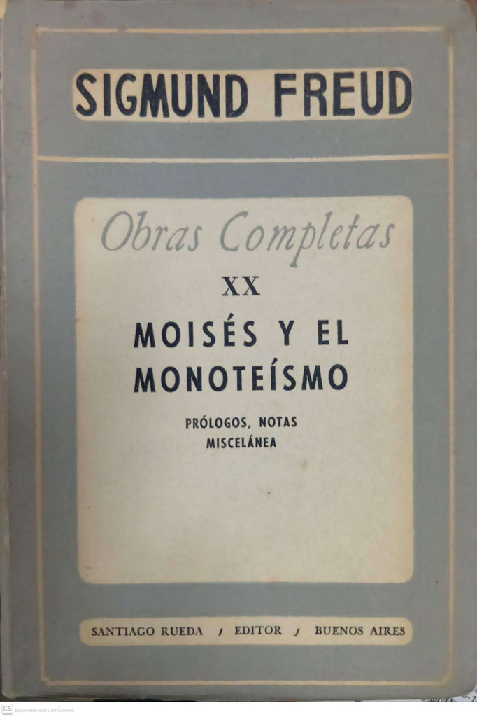 Obras Completas — Tomo XX: Moisés y el monoteísmo / Prólogos, notas y miscelánea