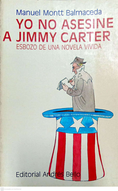 Yo no asesiné a Jimmy Carter: Esbozo de una novela vivida