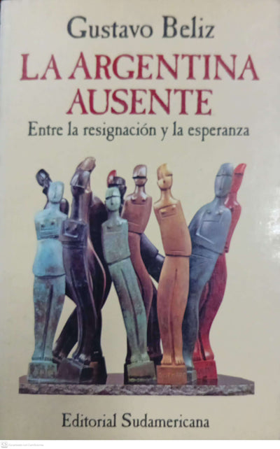 La Argentina ausente. Entre la resignación y la esperanza