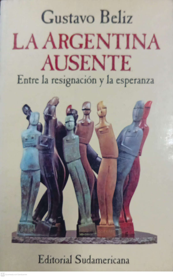 La Argentina ausente. Entre la resignación y la esperanza