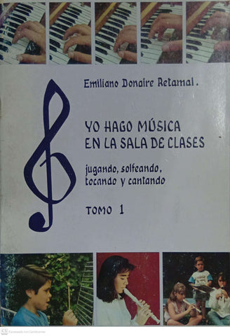 Yo hago música en la sala de clases. Tomo I