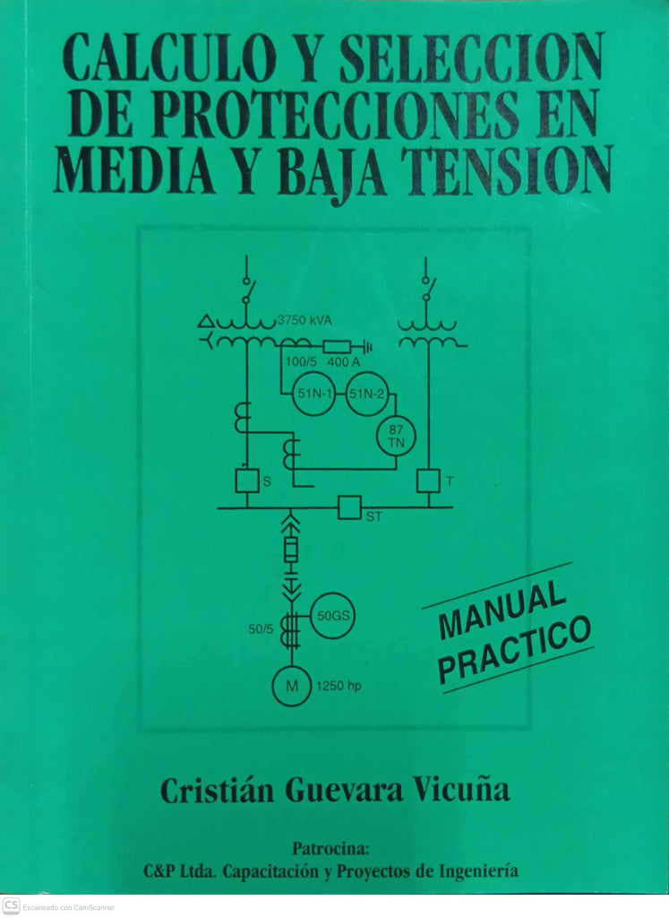 Cálculo y selección de protecciones en media y baja tensión. Manual práctico