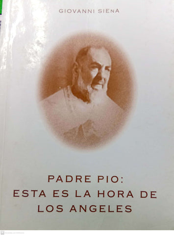 Padre Pío: ésta es la hora de los ángeles