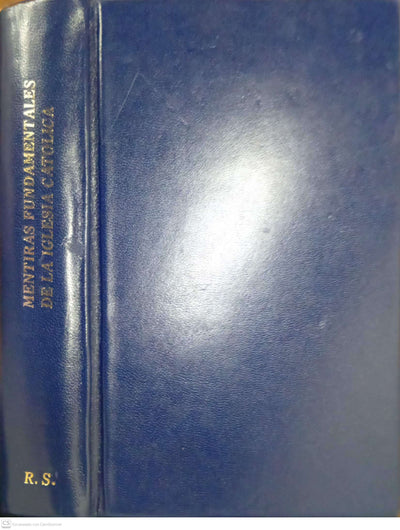 Mentiras Fundamentales De La Iglesia Catolica