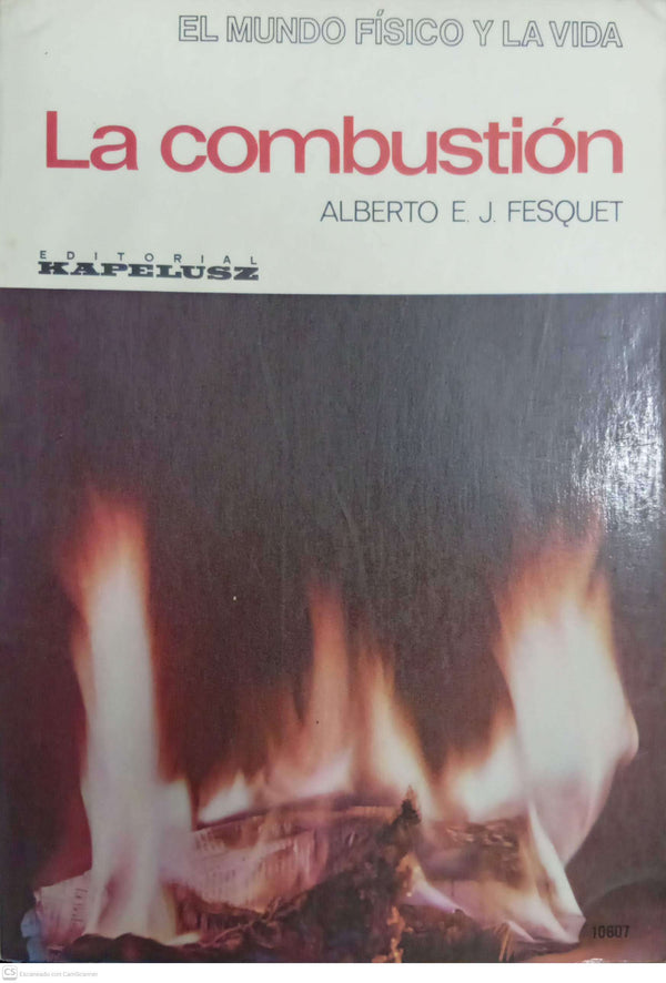 El Mundo Fisico y la vida. La combustión