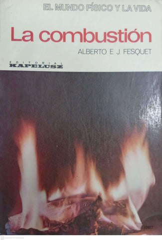 El Mundo Fisico y la vida. La combustión