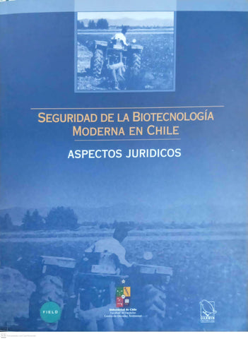 Seguridad de la biotecnología moderna en Chile: aspectos jurídicos