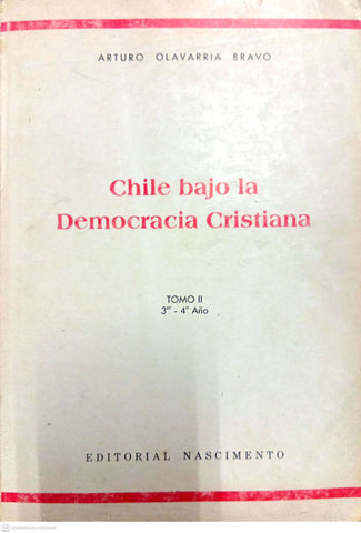 Chile bajo la Democracia Cristiana. Tomo II: 3.er – 4.º Año