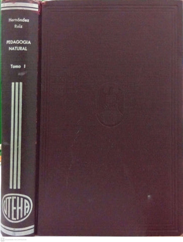 Pedagogía natural. Tomo I: Una teoría general de la educación y la enseñanza