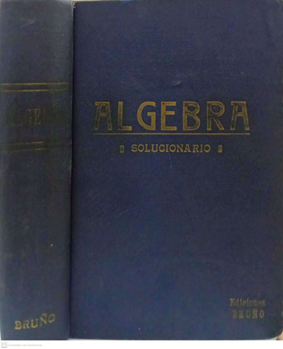 Álgebra. Solucionario. Ejercicios y problemas contenidos en los Elementos de Álgebra